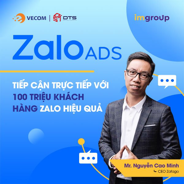 Huấn Luyện Zalo Ads - Tiếp cận trực tiếp đến 100 triệu data khách hàng với chi phí cực thấp Huấn Luyện Zalo Ads - Tiếp cận trực tiếp đến 100 triệu data khách hàng với chi phí cực thấp