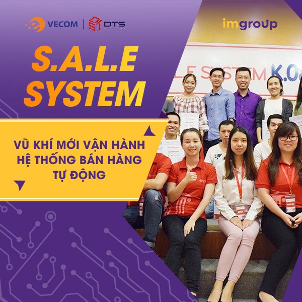 Khoá Huấn Luyện S.A.L.E SYSTEM - Vũ khí mới vận hành hệ thống bán hàng tự động Khoá Huấn Luyện S.A.L.E SYSTEM - Vũ khí mới vận hành hệ thống bán hàng tự động